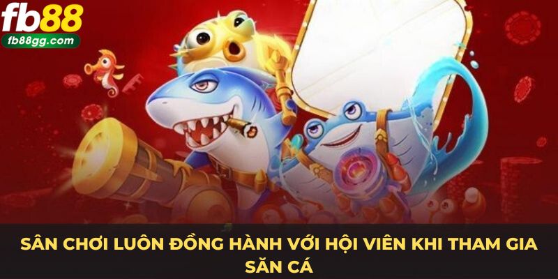 BẮN CÁ 3 Sân chơi luôn đồng hành với hội viên khi tham gia săn cá
