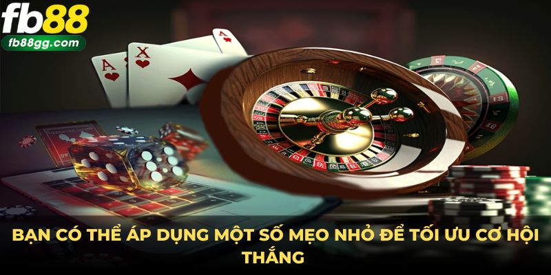 Game Casino Trực Tuyến - Trải Nghiệm Hấp Dẫn Và Mẹo Chơi Hiệu Quả 3 Áp dụng các mẹo để gia tăng cơ hội chiến thắng