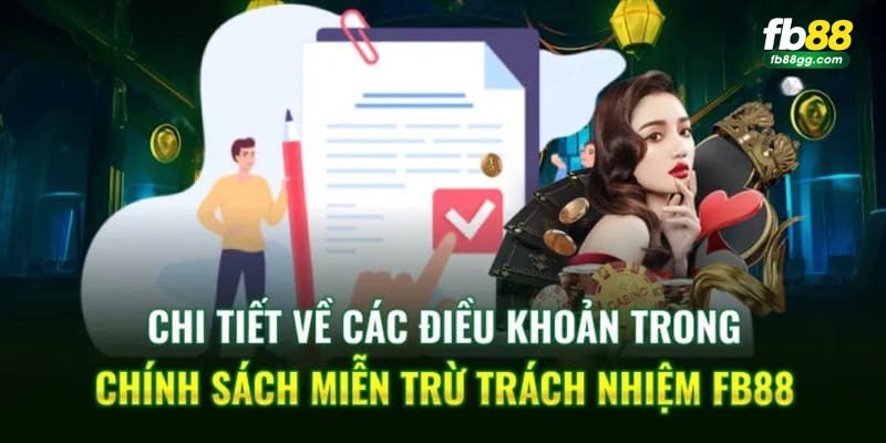 Miễn Trừ Trách Nhiệm 3 Điều luật miễn trừ trách nhiệm của FB88