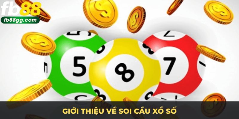 Soi Cầu Xổ Số - Mách Bạn Chiến Lược Tăng Phần Thắng 2 Giới thiệu về soi cầu xổ số